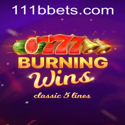 Descubra o Fenômeno do Jogo BurningWins 111B
